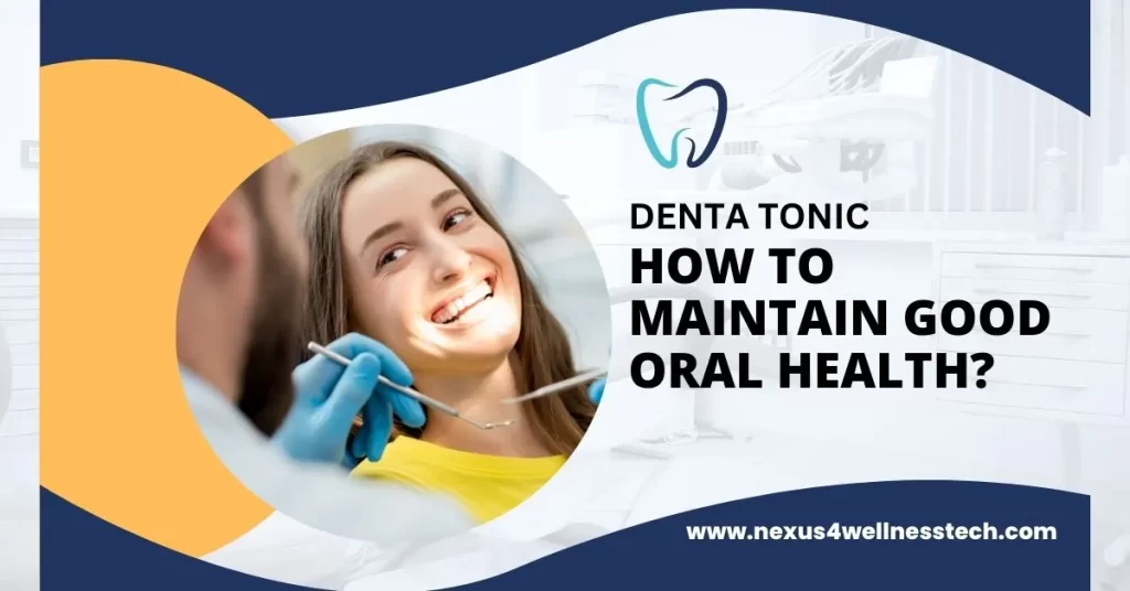 Maintaining good oral health