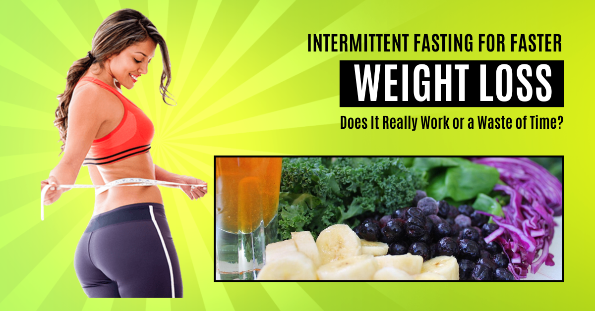 Intermittent Fasting for faster weight loss