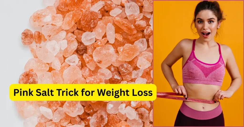 Pink Salt Trick for Weight Loss