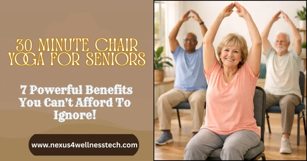 30 minute Chair Yoga for Seniors
