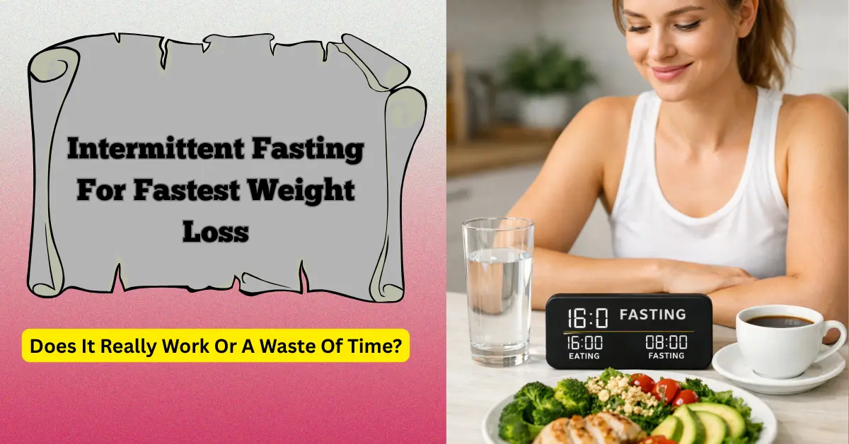 Intermittent Fasting for Fastest Weight Loss