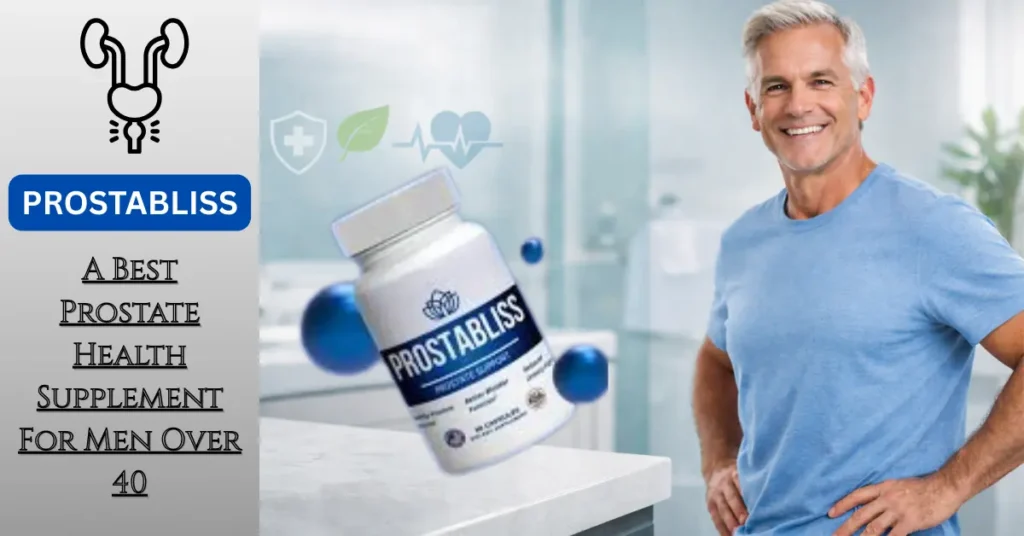 PROSTABLISS - A Best Supplement for Prostate Health